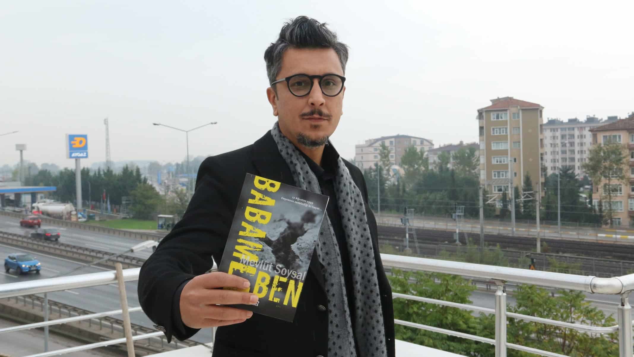 Babamla Ben adlı kitabında depremin acılarını anlattı