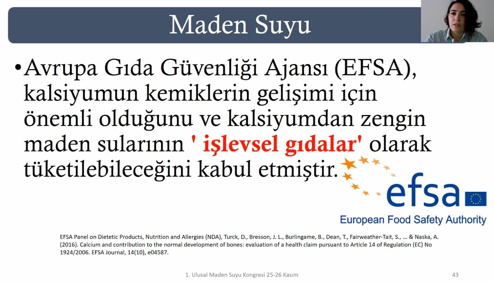 Maden suyunun kanser riskinin azalmasından cilt güzelliği için faydalarına, mineral ihtiyacını karşılamasından çocuk beslenmesindeki önemine kadar pek çok bilgi I. Ulusal Maden Suyu Kongresi’nde konuşuldu. 