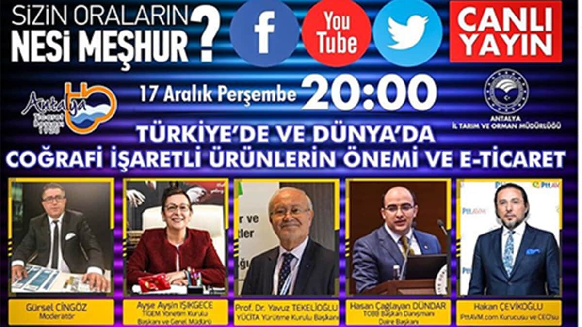 Öte yandan Antalya Tarım ve Orman İl Müdürlüğü ile Antalya Ticaret Borsası işbirliğinde “Sizin Oraların Nesi Meşhur?” Programı kapsamında online ortamda, Türkiye’de ve Dünyada Coğrafi İşaretli Ürünlerin Önemi ve E-Ticaret konuşuldu.