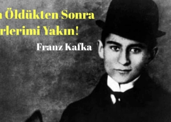 Ölümünden sonra eserlerinin yakılmasını isteyen Kafka