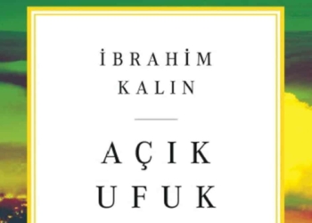 İbrahim Kalın'ın Açık Ufuk adlı yeni kitabı çıktı
