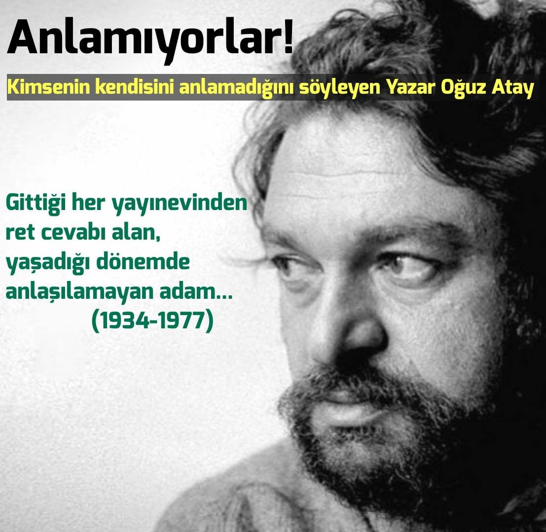 Yalın bir yalnızlığı seçen anlaşılamayan Oğuz Atay