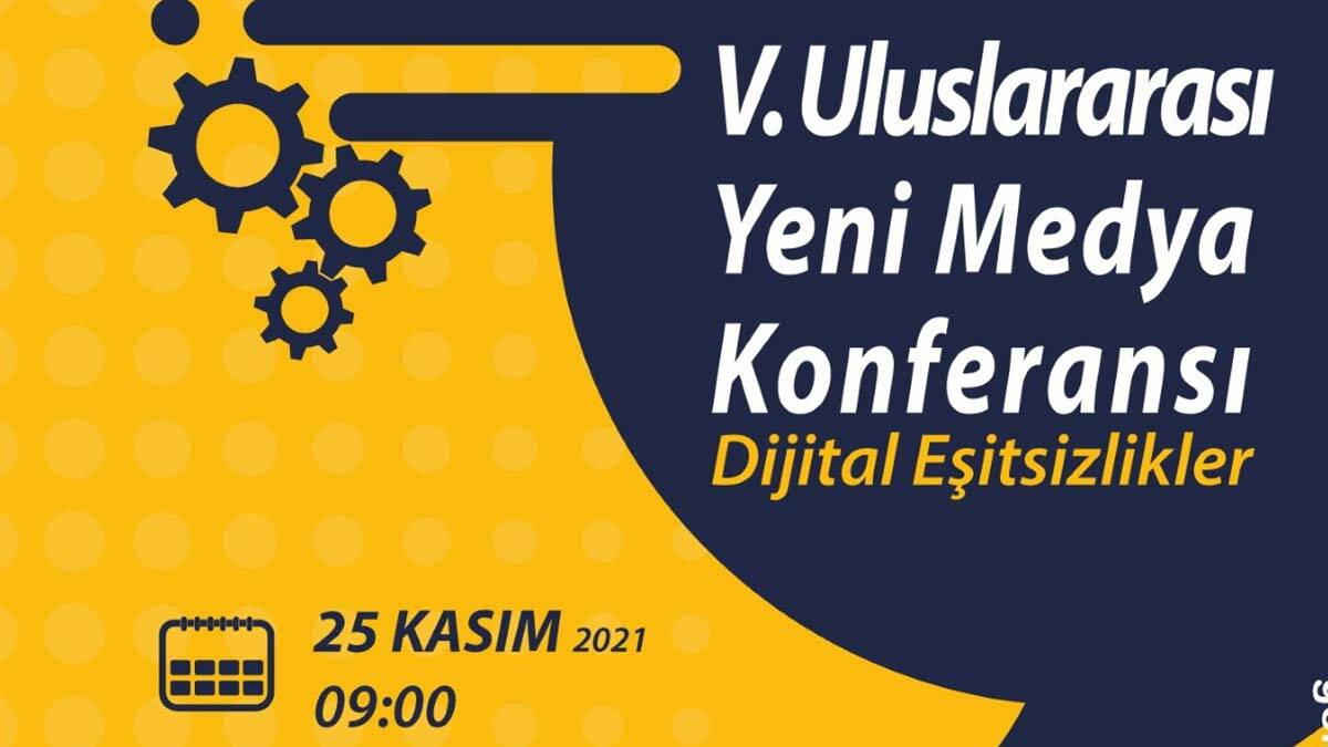 Uluslararası Yeni Medya Konferansı başlıyor