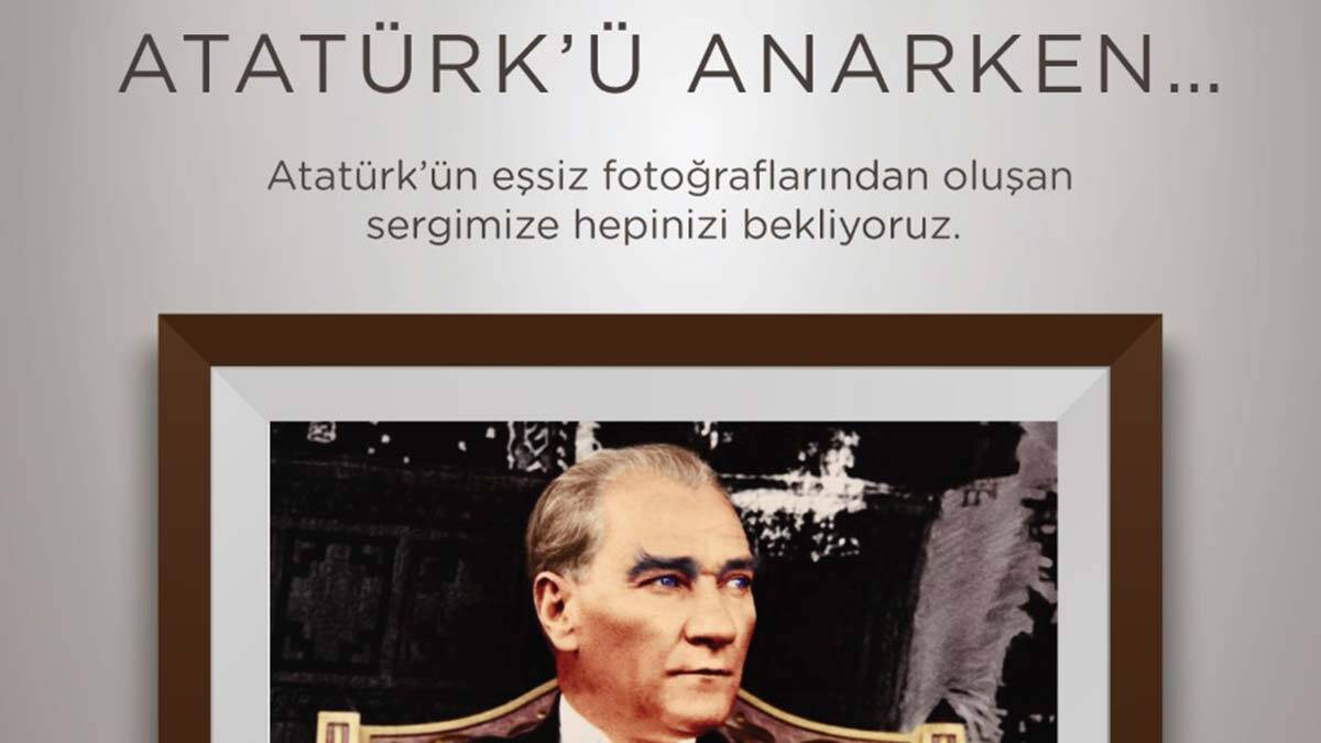 Atatürk'ü Anarken sergisi özel serisi ile geliyor