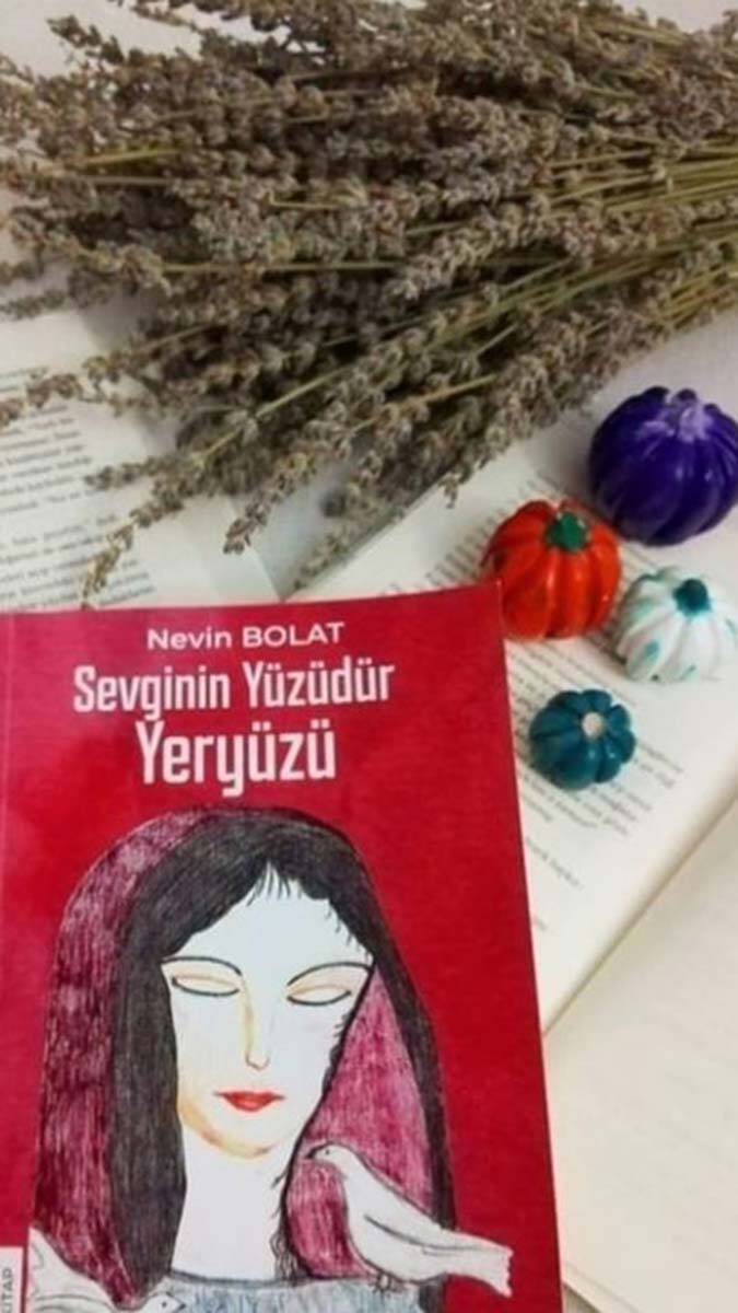 Yaşam koçu eğitmenliği, bio-enerji uzmanlığı ve bilinçaltı dönüştürme eğitimi alarak kendini geliştiren Nevin Bolat'ın "Sevginin yüzüdür yeryüzü" kitabı raflarda yerini aldı.