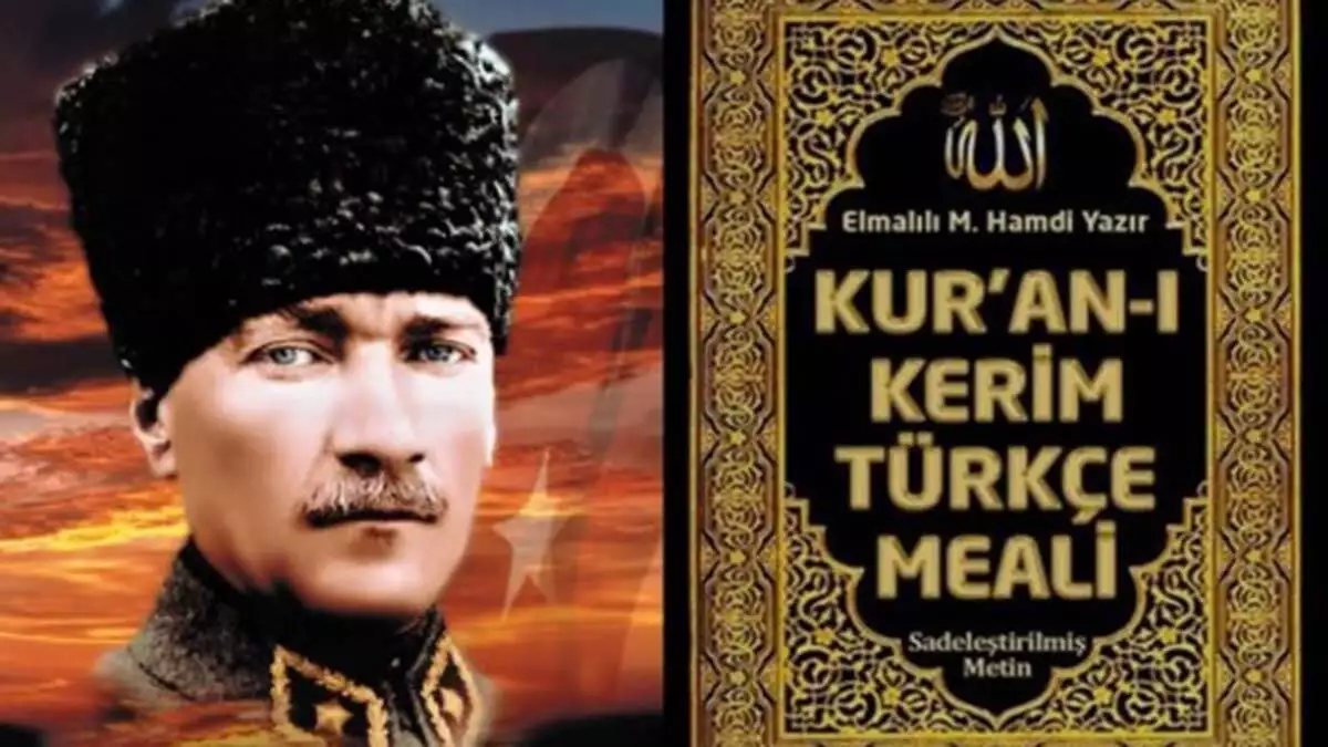Kur'an'ı türkçe'ye tercüme ettiren ilk kişi, atatürk