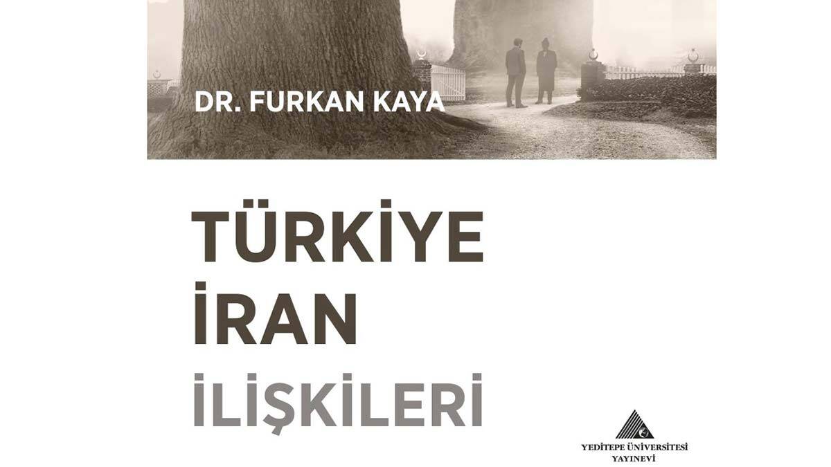Türkiye İran İlişkileri kitabı yayımlandı