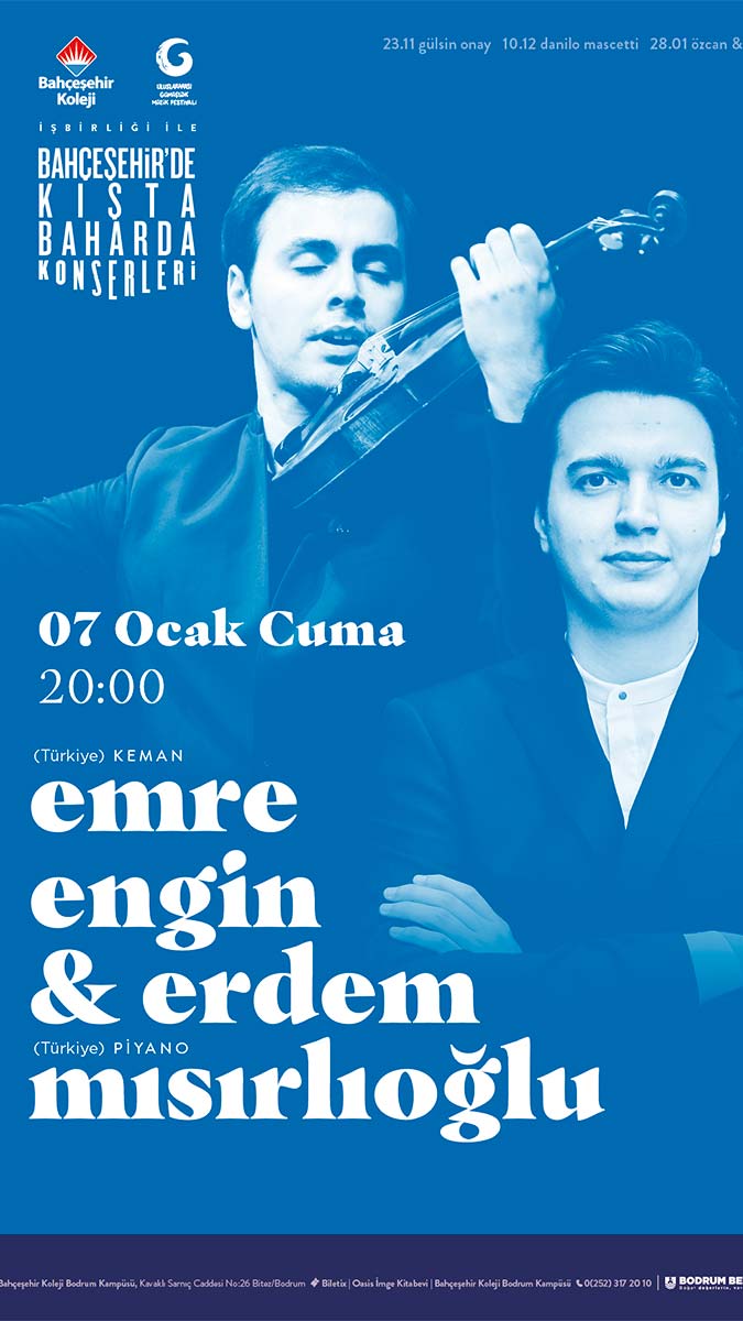 Bodrum’da Emre Engin & Erdem Mısırlıoğlu konser verecek. Kışta Baharda konserleri, Kemancı Emre Engin ve Piyanist Erdem Mısırlıoğlu konseriyle, 7 Ocak Cuma akşamı saat 20.00’de Bodrum Bahçeşehir Koleji konser salonunda devam edecek.