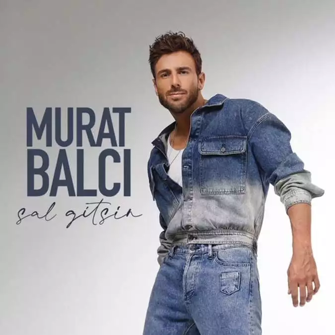 Murat balcı "sal gitsin" ile müzik dünyasına giriş yaptı