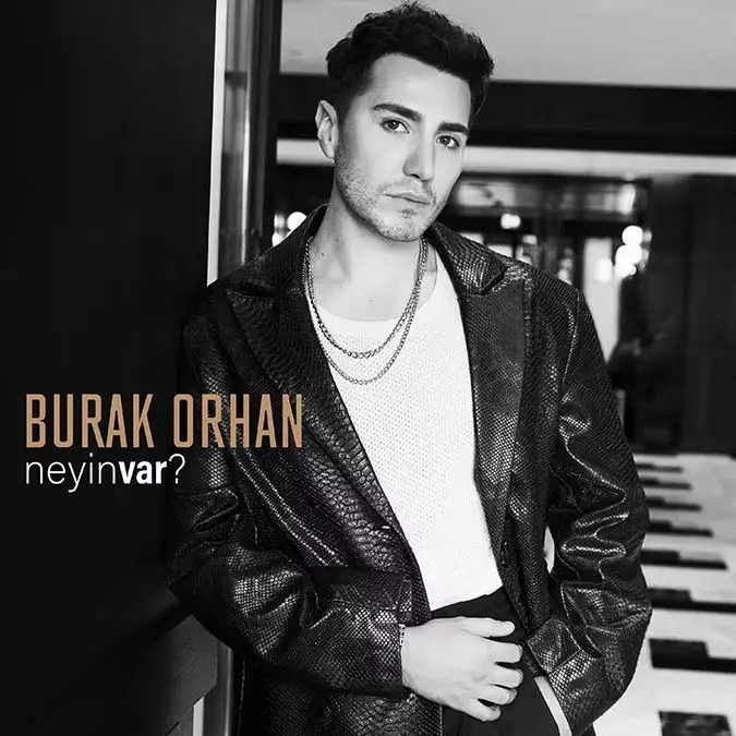 Los angeles’ta oyunculuk eğitimleri alan burak orhan neyin var? Şarkısı ile müzik severlerle buluşuyor.