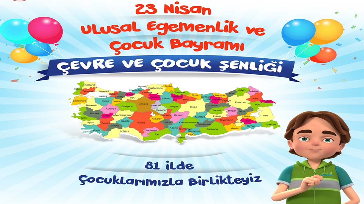 23 Nisan'da 81 ilde 'Çevre ve Çocuk Şenliği'