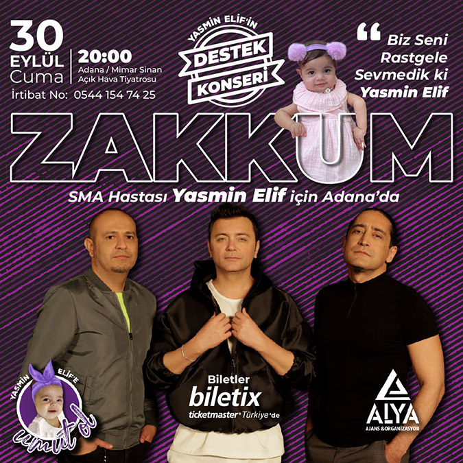 Adana’da yaşayan, nisan ayında İstanbul'dan tedaviden dönerken kendisini taşıyan ambulansın kontrolden çıkıp devrilmesi sonucu ölümden dönen SMA'lı Yasmin Elif Salman için Zakkum grubu 30 Eylül'de konser verecek.