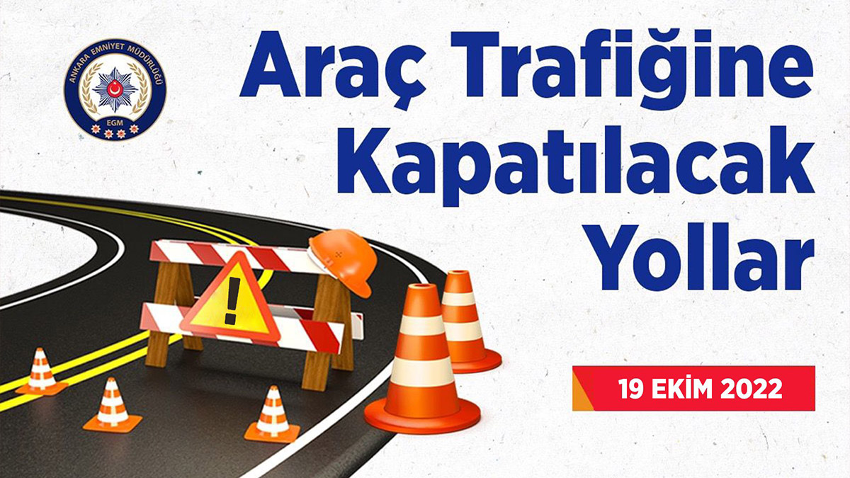 Muhtarlar Evi açılışı nedeniyle Ankara'da yollar trafiğe kapatılacak