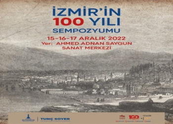 İzmir'in Yüz Yılı Sempozyumu 15 Aralık’ta başlıyor