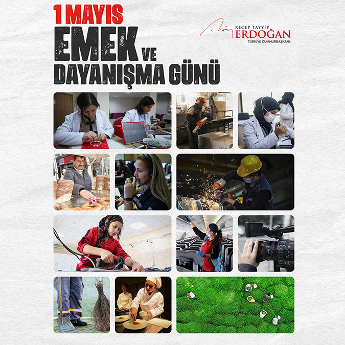 Cumhurbaşkanı Recep Tayyip Erdoğan'dan 1 Mayıs Emek ve Dayanışma Günü'nü mesajı.