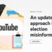 Youtube: Seçimle ilgili asılsız videoları kaldırmayacağız