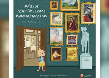 ‘Müzede Gördüklerime İnanamayacaksın’ raflardaki yerini aldı