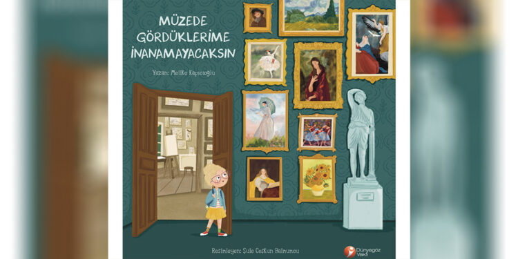 ‘Müzede Gördüklerime İnanamayacaksın’ raflardaki yerini aldı