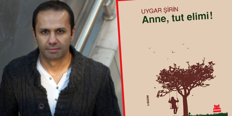 Uygar Şirin/ Anne tut elimi!