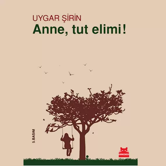 Uygar şirin/ anne tut elimi!