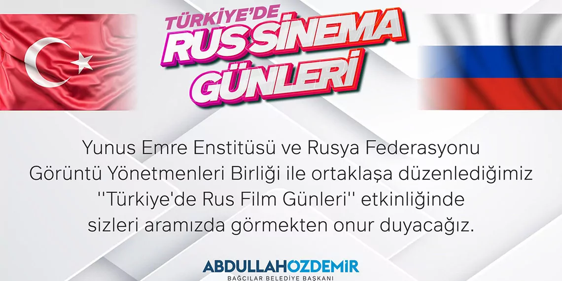 Bağcılar'da rus film günleri etkinliği yapılacak