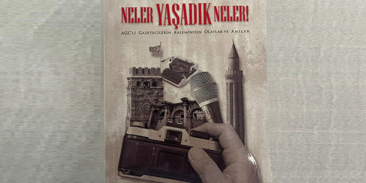 ‘Neler Yaşadık Neler’ kitaplaştırıldı
