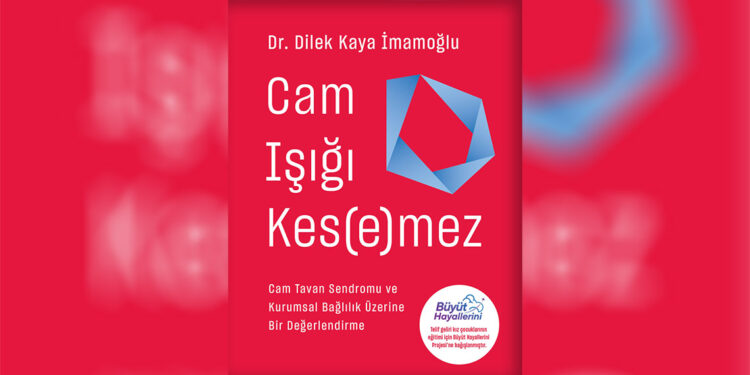 Dilek İmamoğlu'nun 'Cam Işığı Kesemez' kitabı çıktı