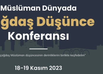 Müslüman Dünyada Çağdaş Düşünce Konferansı başlıyor