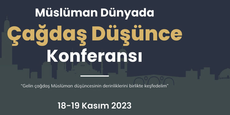 Müslüman Dünyada Çağdaş Düşünce Konferansı başlıyor 
