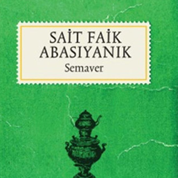 Sait Faik ve Semaver