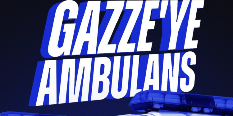Yeryüzü Doktorları ve GZT'den Gazze'ye ambulans desteği