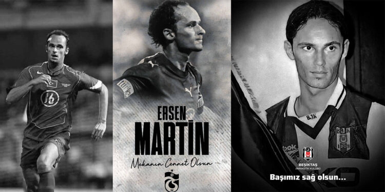Türk futbolunun acı kaybı; Ersen Martin hayatını kaybetti