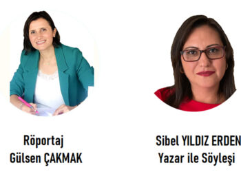 Gülsen Çakmak'ın yazar Sibel Yıldız Erden ile söyleşisi