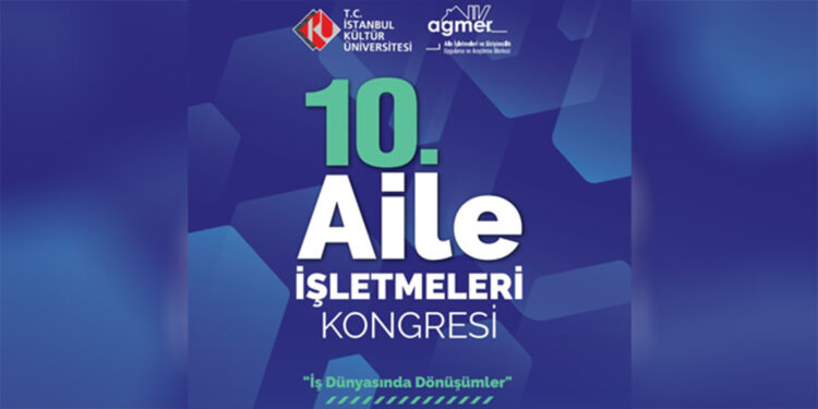 10’uncu Aile İşletmeleri Kongresi İKÜ’de