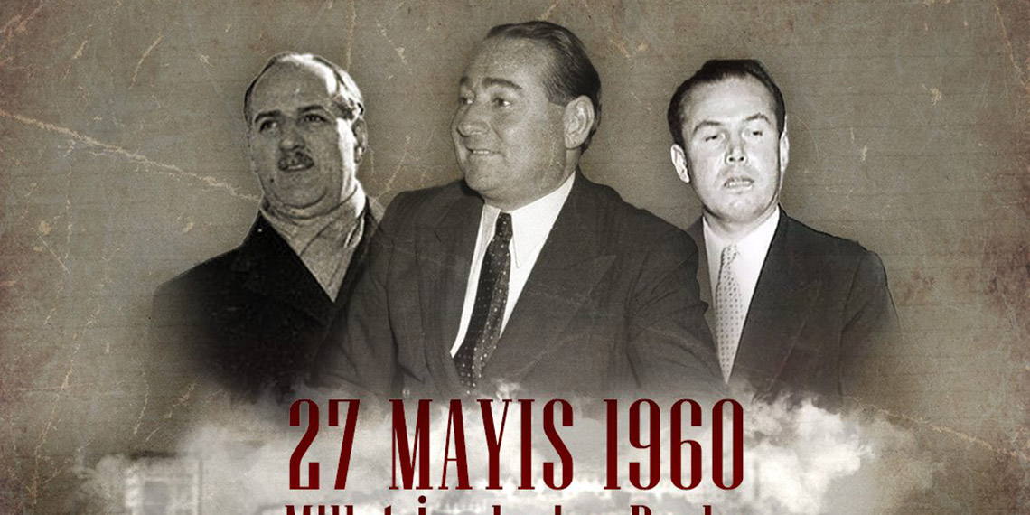 Yeni 27 Mayıs'ların yaşanmasına asla müsaade etmeyeceğiz