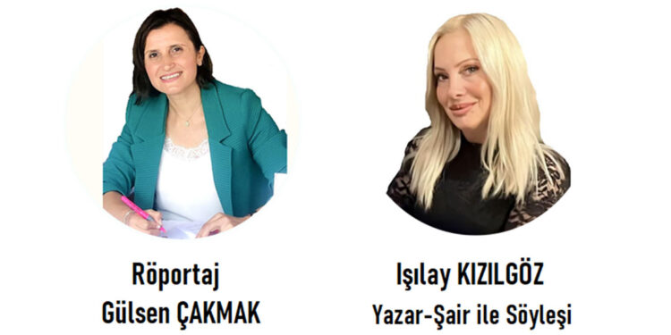 Yazar-Şair Işılay Kızılgöz ile söyleşi