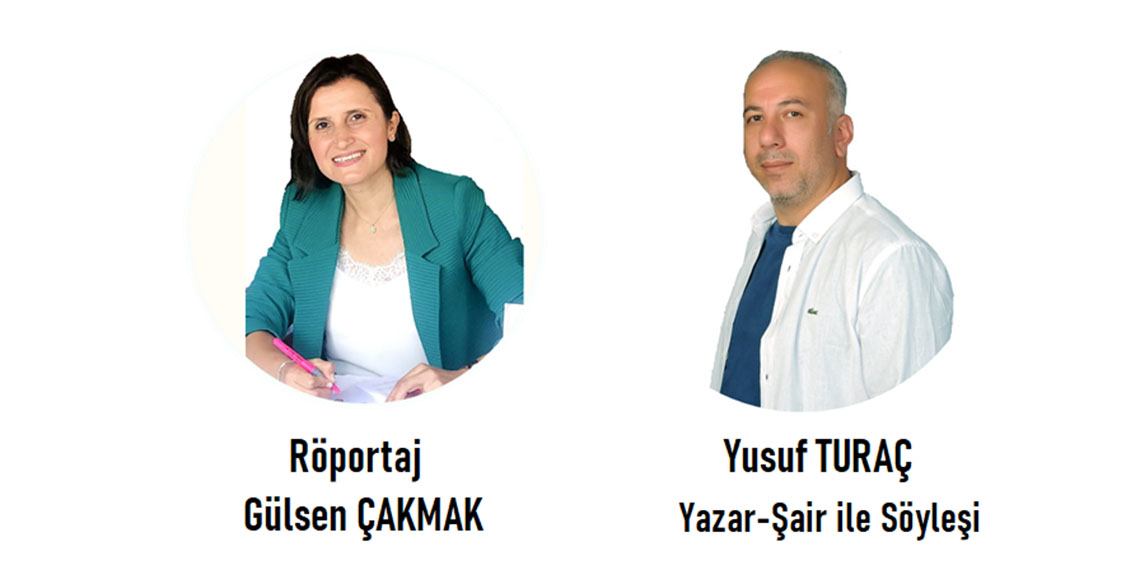 Değerli Yazar-Şair Yusuf Turaç ile söyleşi