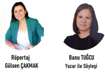 Sevgili Yazar Banu Tuğcu ile söyleşi