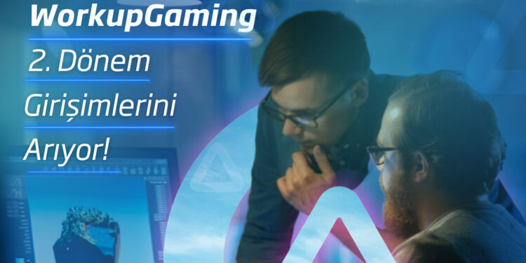 Workup Gaming Programı'nın 2'nci dönem başvuruları başladı