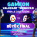 GAMEON Valorant Turnuvası’nda finalin adı Galatasaray Espor - Galakticos oldu