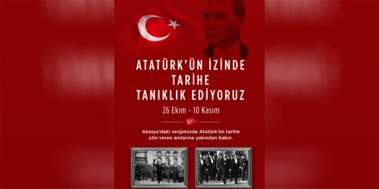 Akasya’da Atatürk Fotoğrafları Sergisi düzenlenecek