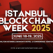 İstanbul Blockchain Week 2025'te tarihlerinde düzenlenecek