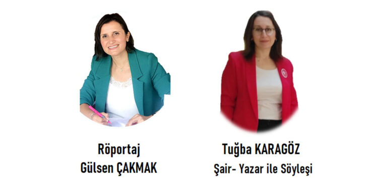 Türk Dili ve Edebiyatı Öğretmeni yazar ve şair Tuğba Karagöz ile söyleşi