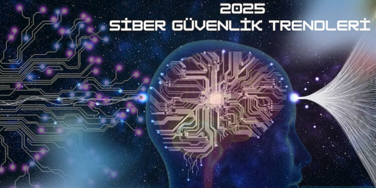 2025 yılına özel 5 siber güvenlik trendi