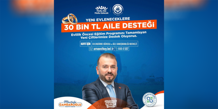 Arnavutköy Belediyesi’nden yeni evlenecek çiftlere 30 bin TL aile desteği