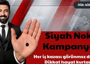 Dünya İş Sağlığı ve Güvenliği Günü’ne özel ‘Siyah Nokta Kampanyası’