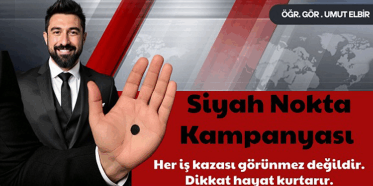 Dünya İş Sağlığı ve Güvenliği Günü’ne özel ‘Siyah Nokta Kampanyası’