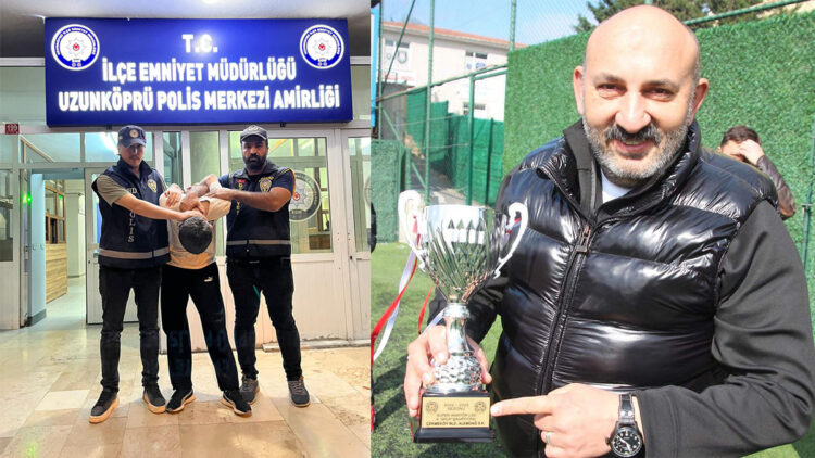 Alemdağ Spor Kulübü eski Başkanı'nı öldüren şüpheli Edirne'de yakalandı 