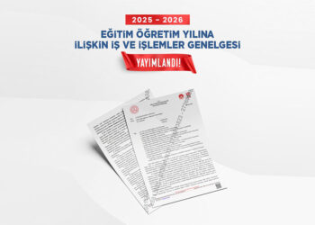 2025-2026 eğitim ve öğretim yılı genelgesi yayınlandı