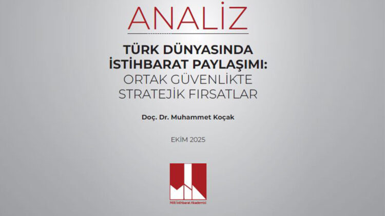 Türk dünyasındaki istihbarat paylaşımı mercek altında